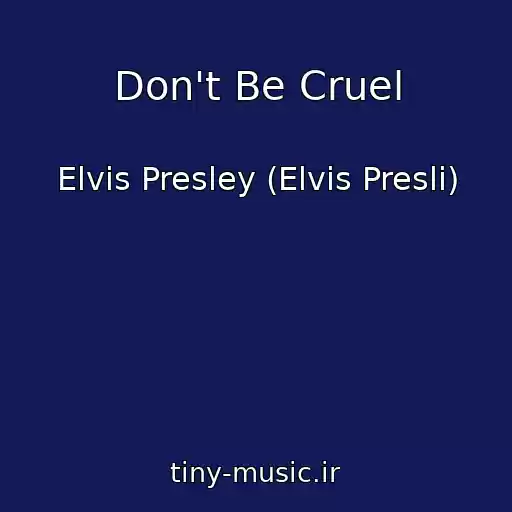 کاور آهنگ Don't Be Cruel از Elvis Presley (Elvis Presli)