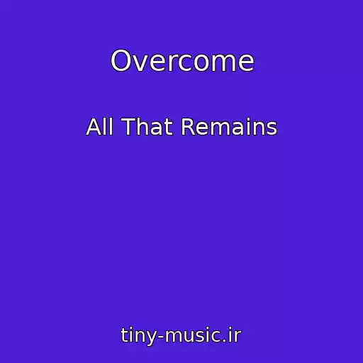 کاور آهنگ Overcome از All That Remains