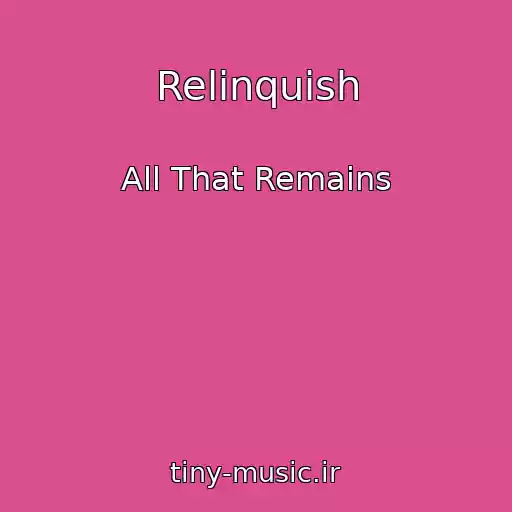 کاور آهنگ Relinquish از All That Remains