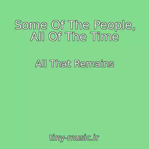کاور آهنگ Some Of The People, All Of The Time از All That Remains