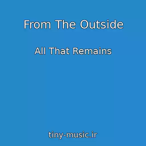 کاور آهنگ From The Outside از All That Remains
