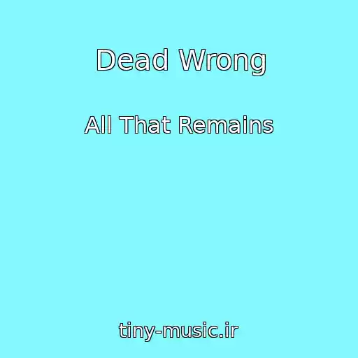 کاور آهنگ Dead Wrong از All That Remains