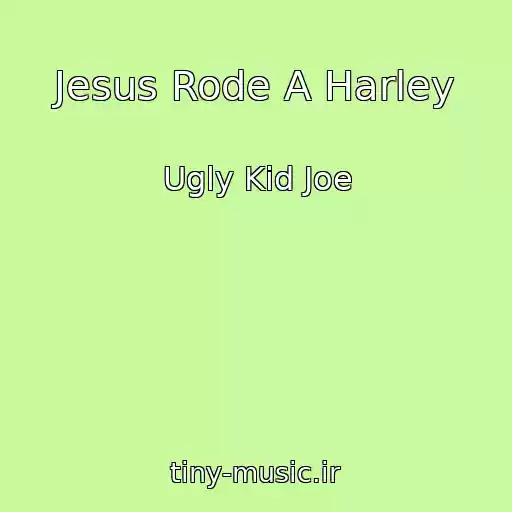 کاور آهنگ Jesus Rode A Harley از Ugly Kid Joe
