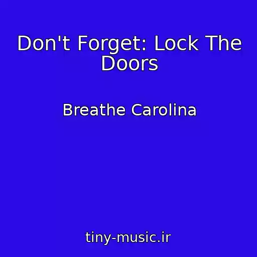 کاور آهنگ Don't Forget: Lock The Doors از Breathe Carolina