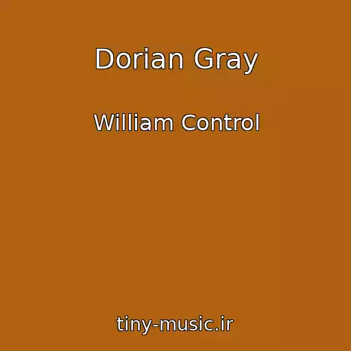کاور آهنگ Dorian Gray از William Control