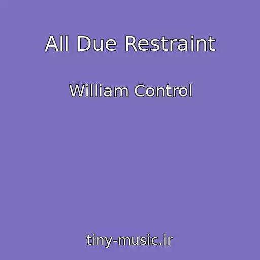کاور آهنگ All Due Restraint از William Control