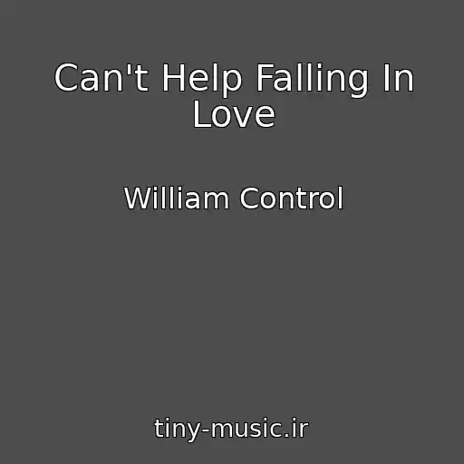 کاور آهنگ Can't Help Falling In Love از William Control