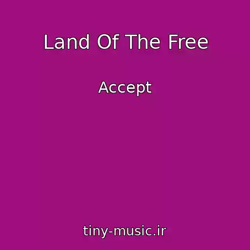 کاور آهنگ Land Of The Free از Accept