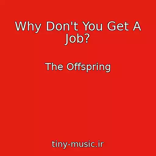 کاور آهنگ Why Don't You Get A Job? از The Offspring