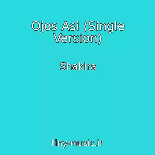 کاور آهنگ Ojos Asi (Single Version) از Shakira