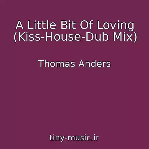 کاور آهنگ A Little Bit Of Loving (Kiss-House-Dub Mix) از Thomas Anders