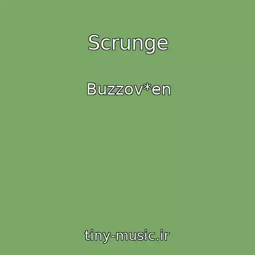 کاور آهنگ Scrunge از Buzzov*en