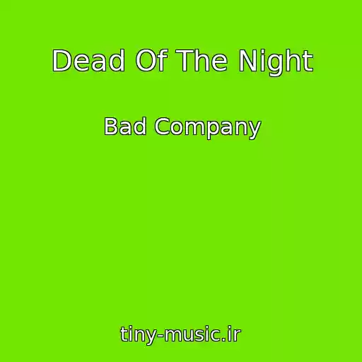 کاور آهنگ Dead Of The Night از Bad Company
