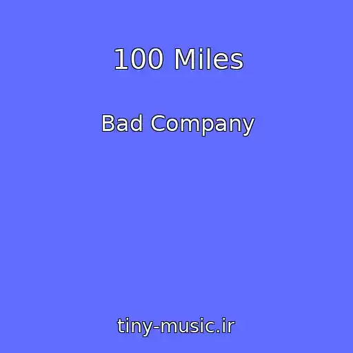 کاور آهنگ 100 Miles از Bad Company
