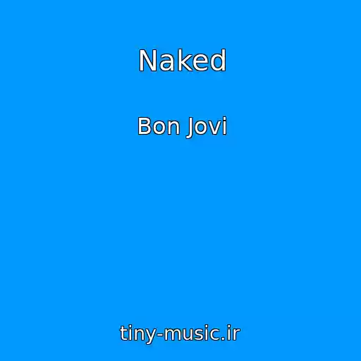 کاور آهنگ Naked از Bon Jovi