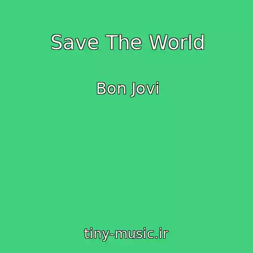 کاور آهنگ Save The World از Bon Jovi