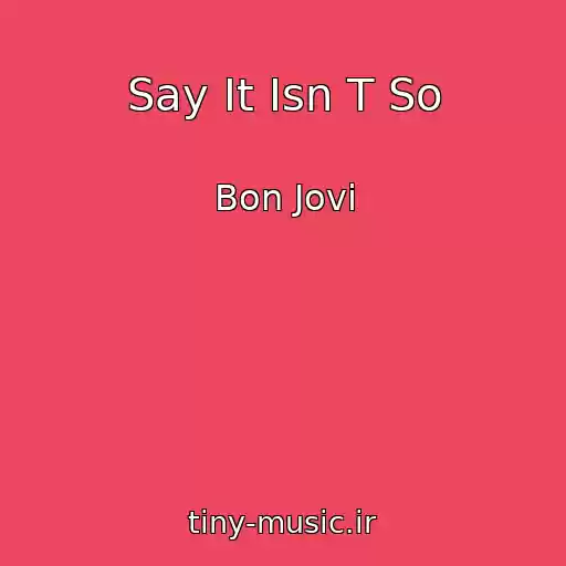 کاور آهنگ Say It Isn T So از Bon Jovi