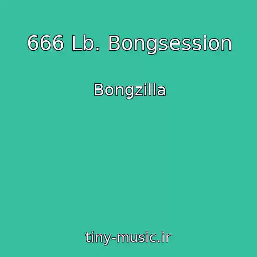 کاور آهنگ 666 Lb. Bongsession از Bongzilla