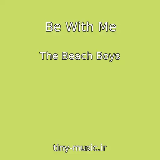 کاور آهنگ Be With Me از The Beach Boys