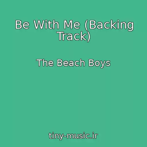 کاور آهنگ Be With Me (Backing Track) از The Beach Boys