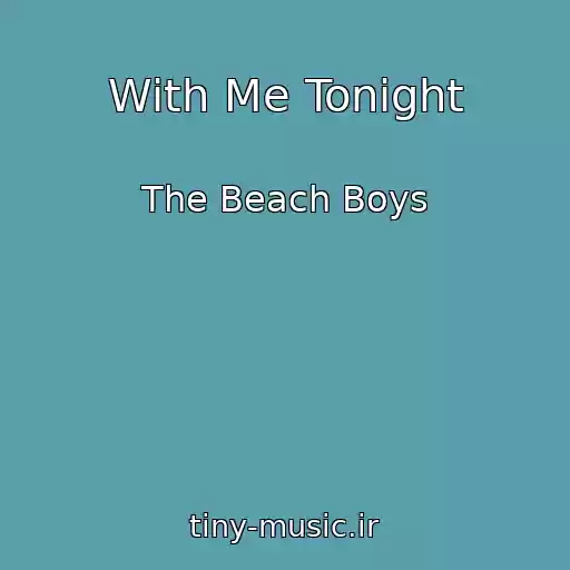 کاور آهنگ With Me Tonight از The Beach Boys