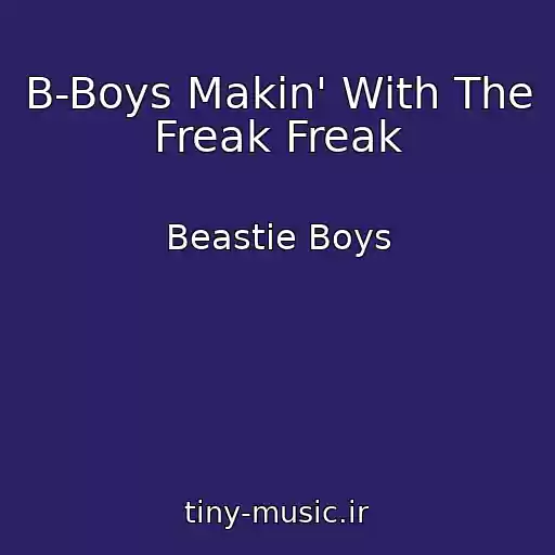 کاور آهنگ B-Boys Makin' With The Freak Freak از Beastie Boys