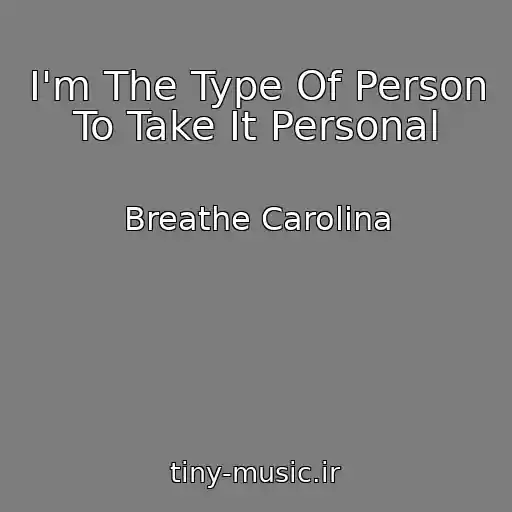 کاور آهنگ I'm The Type Of Person To Take It Personal از Breathe Carolina