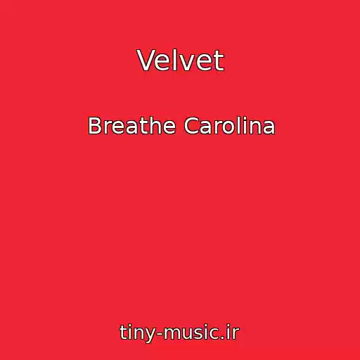 کاور آهنگ Velvet از Breathe Carolina