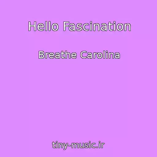 کاور آهنگ Hello Fascination از Breathe Carolina