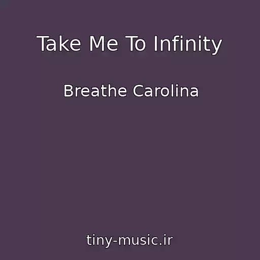 کاور آهنگ Take Me To Infinity از Breathe Carolina