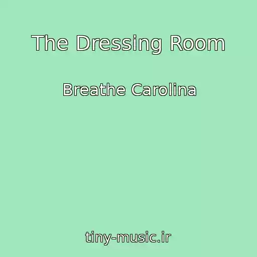 کاور آهنگ The Dressing Room از Breathe Carolina