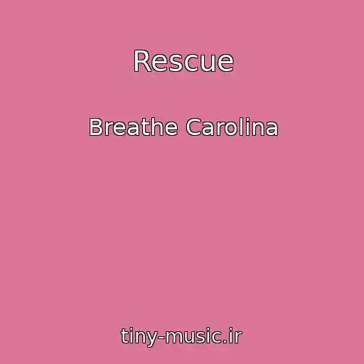 کاور آهنگ Rescue از Breathe Carolina