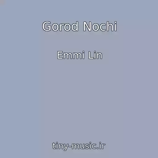 کاور آهنگ Gorod Nochi از Emmi Lin