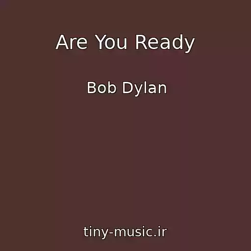 کاور آهنگ Are You Ready از Bob Dylan