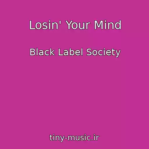 کاور آهنگ Losin' Your Mind از Black Label Society