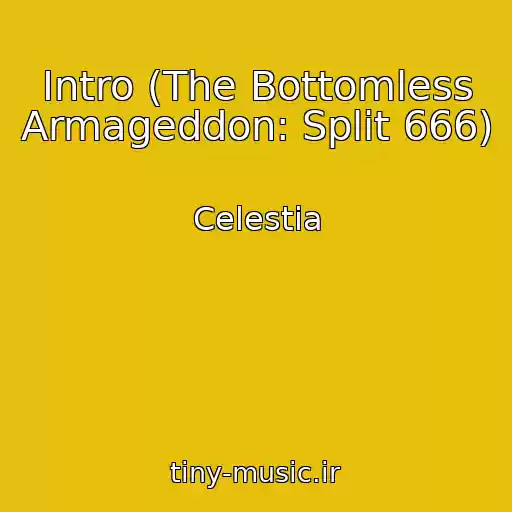 کاور آهنگ Intro (The Bottomless Armageddon: Split 666) از Celestia