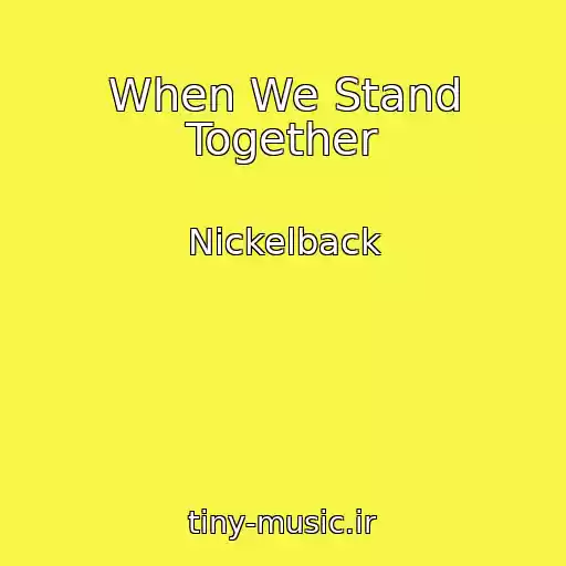 کاور آهنگ When We Stand Together از Nickelback