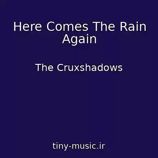 کاور آهنگ Here Comes The Rain Again از The Cruxshadows