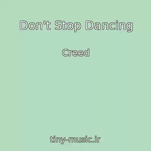 کاور آهنگ Don't Stop Dancing از Creed