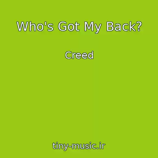 کاور آهنگ Who's Got My Back? از Creed