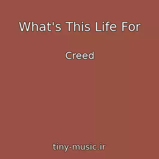 کاور آهنگ What's This Life For از Creed
