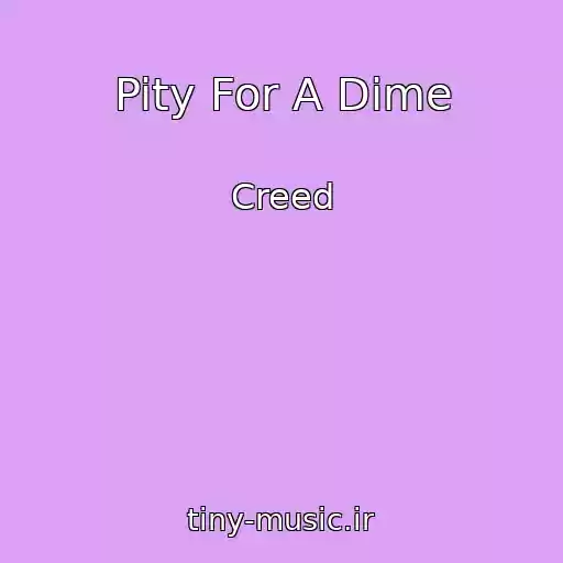کاور آهنگ Pity For A Dime از Creed