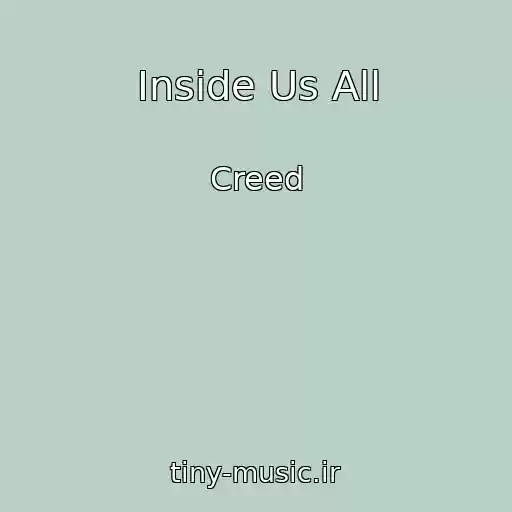 کاور آهنگ Inside Us All از Creed