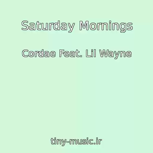 کاور آهنگ Saturday Mornings از Cordae Feat. Lil Wayne