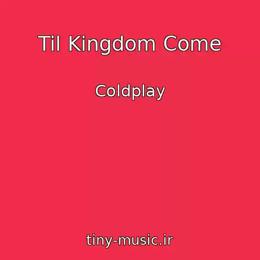 کاور آهنگ Til Kingdom Come از Coldplay