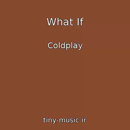کاور آهنگ What If از Coldplay