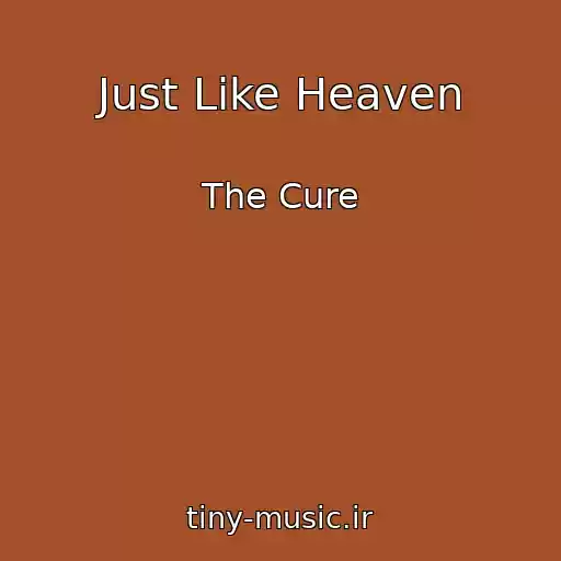 کاور آهنگ Just Like Heaven از The Cure