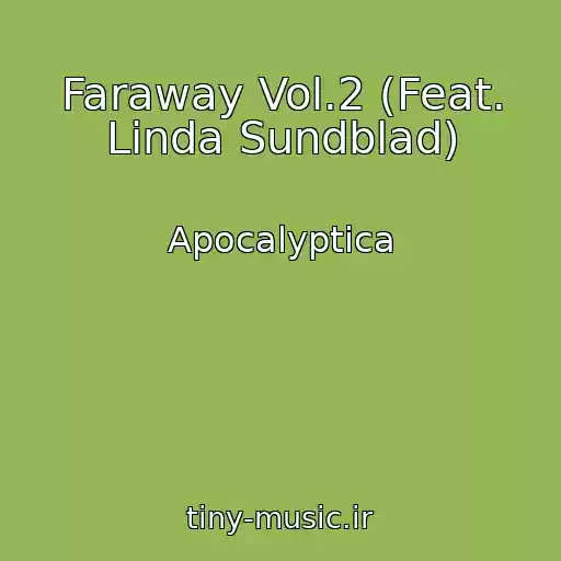 کاور آهنگ Faraway Vol.2 (Feat. Linda Sundblad) از Apocalyptica