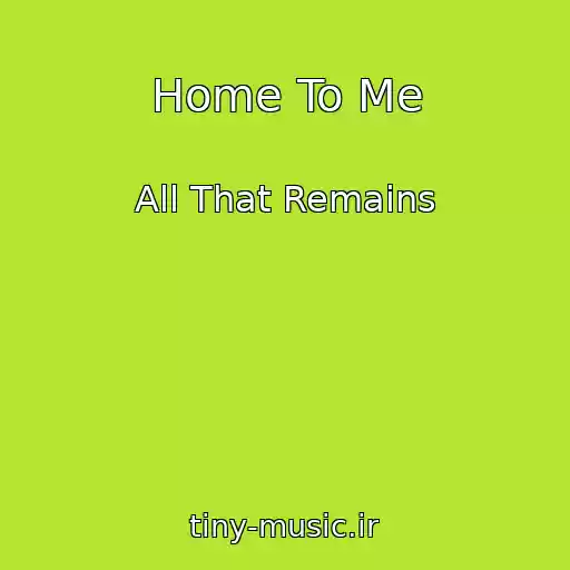 کاور آهنگ Home To Me از All That Remains