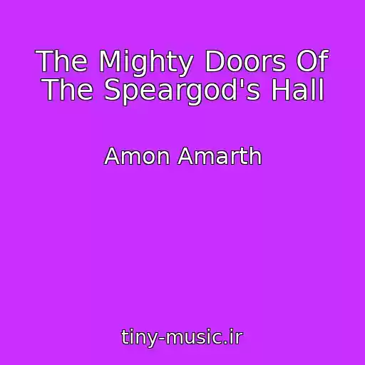 کاور آهنگ The Mighty Doors Of The Speargod's Hall از Amon Amarth